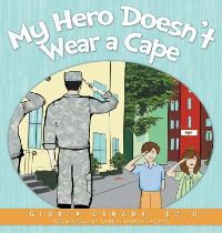 Book Cover for My Hero Doesn't Wear a Cape by Gloria Canada