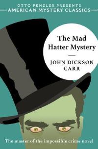 Book Cover for The Mad Hatter Mystery by John Dickson Carr