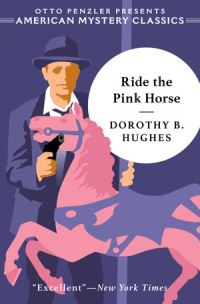 Book Cover for Ride the Pink Horse by Dorothy B Hughes