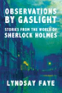 Book Cover for Observations by Gaslight by Lyndsay Faye, Lyndsay Faye