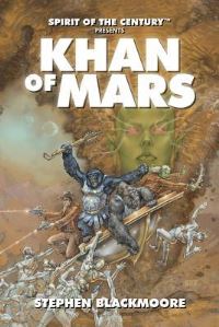 Book Cover for Spirit of the Century Presents Khan of Mars by Stephen Blackmoore