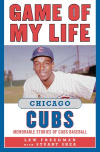 Book Cover for Game of My Life. Chicago Cubs by Lew Freedman