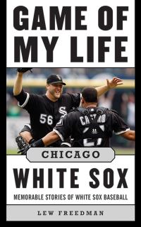 Book Cover for Game of My Life, Chicago White Sox by Lew Freedman