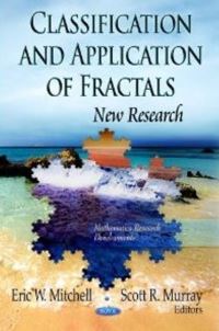 Book Cover for Classification and Application of Fractals by Eric W Mitchell, Scott R Murray