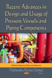 Book Cover for Recent Advances in Design and Usage of Pressure Vessels and Piping Components by Mahendra Kumar Samal