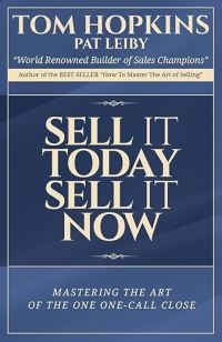 Book Cover for Sell It Today, Sell It Now by Tom Hopkins