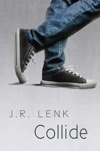 Book Cover for Collide by J R Lenk