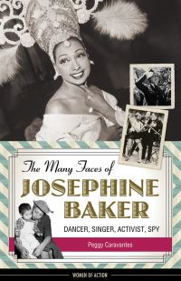 Book Cover for The Many Faces of Josephine Baker by Peggy Caravantes