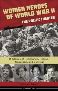 Book Cover for Women Heroes of World War II by Kathryn J Atwood