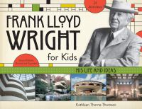 Book Cover for Frank Lloyd Wright for Kids by Kathleen ThorneThomsen