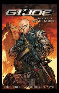Book Cover for G.I. Joe. Roots of Retaliation by Larry Hama