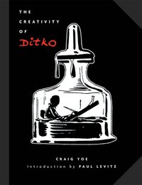 Book Cover for The Creativity of Ditko by Mykal Mayfield Banta, Mike Gold, Jack C Harris, Amber Stanton, Steve Ditko
