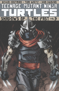 Book Cover for Shadows of the Past by Kevin B Eastman, Tom Waltz, Dan Duncan, Ronda Pattison, Shawn Lee, Chris Mowry, Peter Laird