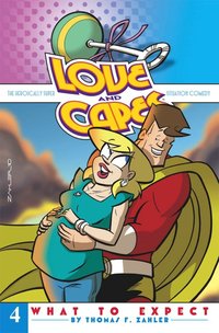 Book Cover for Love and Capes. Volume 4 What to Expect by Thomas F Zahler