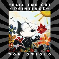 Book Cover for Felix the Cat Paintings by Don Oriolo, Rod Ollerenshaw