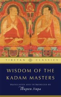 Book Cover for Wisdom of the Kadam Masters by Thupten Jinpa