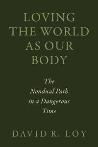 Book Cover for Loving the World as Our Body by David Loy