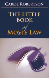 Book Cover for The Little Book of Movie Law by Carol Robertson