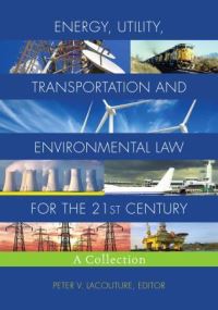 Book Cover for Energy, Utility, Transportation and Environmental Law for the 21st Century by American Bar Association