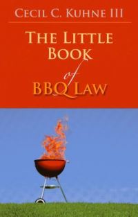 Book Cover for The Little Book of BBQ Law by Cecil C Kuhne