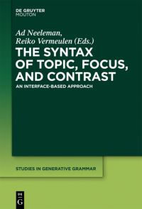 Book Cover for The Syntax of Topic, Focus, and Contrast by Ad Neeleman, Reiko Vermeulen