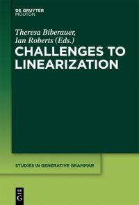 Book Cover for Challenges to Linearization by Theresa Biberauer, Ian Roberts
