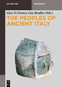 Book Cover for The Peoples of Ancient Italy by Gary D Farney, Guy Jolyon Bradley