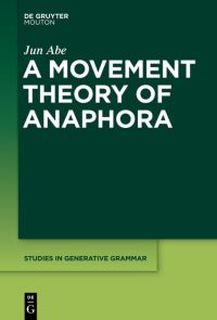 Book Cover for A Movement Theory of Anaphora by Jun Abe