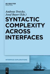 Book Cover for Syntactic Complexity Across Interfaces by Andreas Trotzke, Josef Bayer