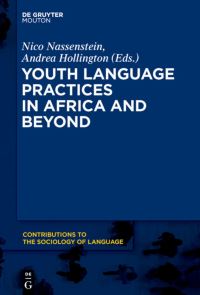 Book Cover for Youth Language Practices in Africa and Beyond by Nico Nassenstein, Andrea Hollington
