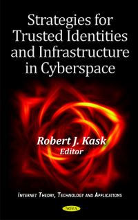 Book Cover for Strategies for Trusted Identities and Infrastructure in Cyberspace by Robert J Kask