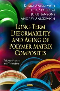 Book Cover for Long-Term Deformability and Aging of Polymer Matrix Composites by Klara Aniskevich