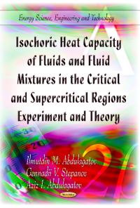 Book Cover for Isochoric Heat Capacity of Fluids and Fluid Mixtures in the Critical and Supercritical Regions by I M Abdulagatov, G V Stepanov, A I Abdulagatov