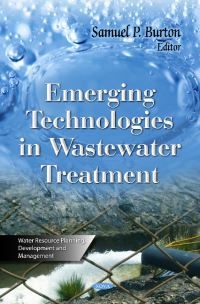 Book Cover for Emerging Technologies in Wastewater Treatment by Samuel P Burton