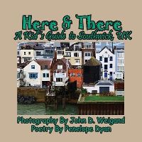 Book Cover for Here & There --- A Kid's Guide To Southwick, UK by Penelope Dyan