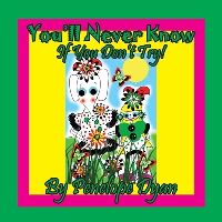 Book Cover for You'll Never Know . . . If You Don't Try! by Penelope Dyan