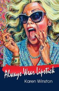 Book Cover for Always Wear Lipstick by Karen Winston