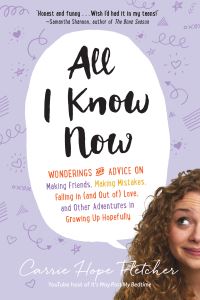 Book Cover for All I Know Now by Carrie Hope Fletcher