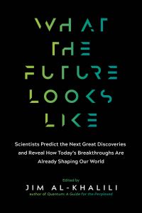 Book Cover for What the Future Looks Like by Jim AlKhalili