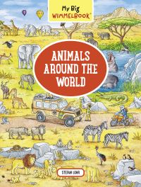 Book Cover for My Big Wimmelbook—Animals Around the World by Stefan Lohr