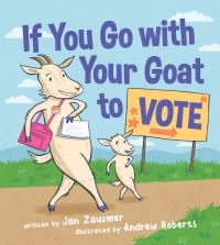 Book Cover for If You Go With Your Goat to Vote by Jan Zauzmer