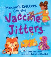 Book Cover for Maxine's Critters Get the Vaccine Jitters by Jan Zauzmer