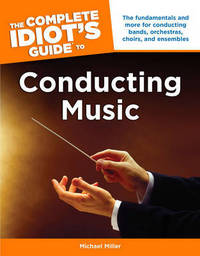 Book Cover for The Complete Idiot's Guide to Conducting Music by Michael Miller