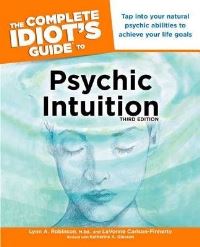 Book Cover for The Complete Idiot's Guide to Psychic Intuition by Lynn A Robinson, LaVonne CarlsonFinnerty, Katherine Gleason