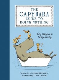 Book Cover for The Capybara Guide to Doing Nothing by Lorenza Bernardi