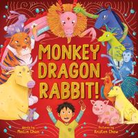 Book Cover for Monkey Dragon Rabbit! by MeiLin Chan
