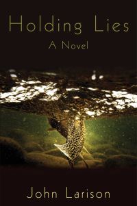 Book Cover for Holding Lies by John Larison