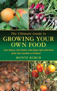 Book Cover for The Ultimate Guide to Growing Your Own Food by Monte Burch