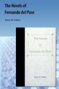 Book Cover for The Novels of Fernando Del Paso by ROBIN W FIDDIAN