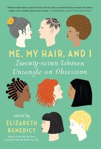 Book Cover for Me, My Hair, and I by Elizabeth Benedict